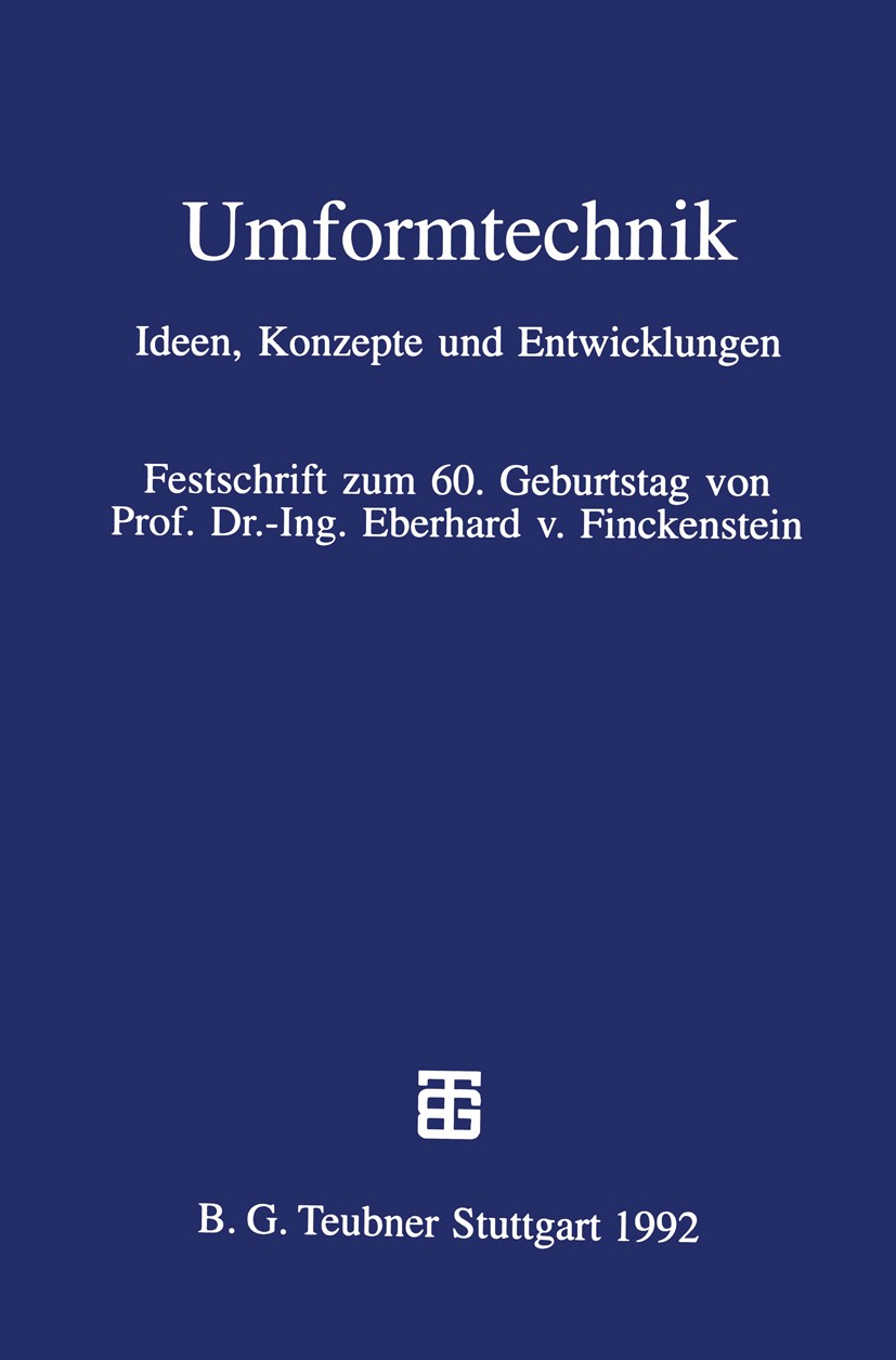Titlebook: Umformtechnik; Ideen, Konzepte und Matthias Kleiner,Robert Schilling Textbook 1992 B. G. Teubner Stuttgart 1992 Aluminium.Arbeit.Automatis Titlebook: Umformtechnik; Ideen, Konzepte und Matthias Kleiner,Robert Schilling Textbook 1992 B. G. Teubner Stuttgart 1992 Aluminium.Arbeit.Automatis
