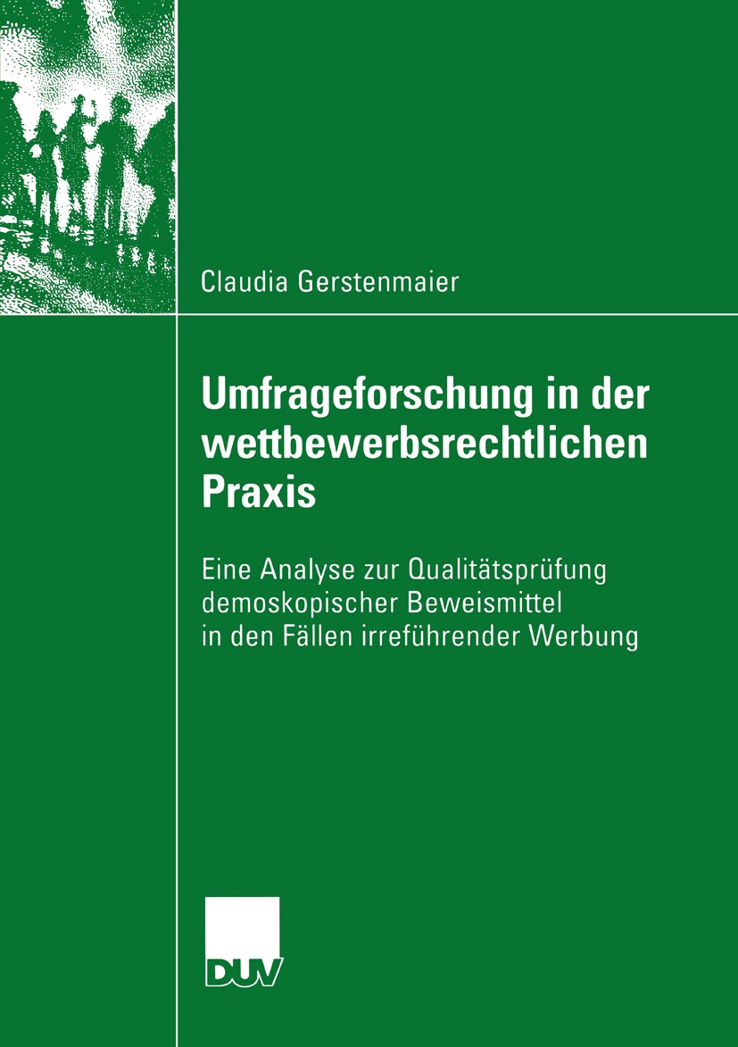 Titlebook: Umfrageforschung in der wettbewerbsrechtlichen Praxis; Eine Analyse zur Qua Claudia Gerstenmaier Book 2003 Springer Fachmedien Wiesbaden 20 Titlebook: Umfrageforschung in der wettbewerbsrechtlichen Praxis; Eine Analyse zur Qua Claudia Gerstenmaier Book 2003 Springer Fachmedien Wiesbaden 20