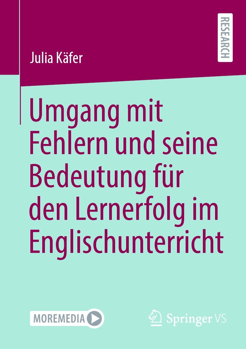 Titlebook: Umgang mit Fehlern und seine Bedeutung für den Lernerfolg im Englischunterricht; Julia Käfer Book 2022 Der/die Herausgeber bzw. der/die Au Titlebook: Umgang mit Fehlern und seine Bedeutung für den Lernerfolg im Englischunterricht; Julia Käfer Book 2022 Der/die Herausgeber bzw. der/die Au