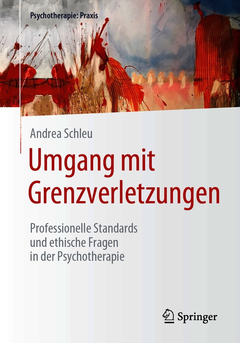 Titlebook: Umgang mit Grenzverletzungen; Professionelle Stand Andrea Schleu Book 2021 Der/die Herausgeber bzw. der/die Autor(en), exklusiv lizenziert Titlebook: Umgang mit Grenzverletzungen; Professionelle Stand Andrea Schleu Book 2021 Der/die Herausgeber bzw. der/die Autor(en), exklusiv lizenziert