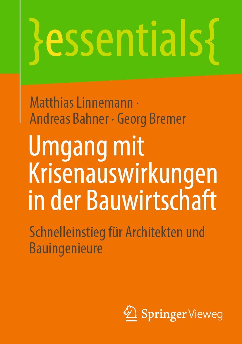 Titlebook: Umgang mit Krisenauswirkungen in der Bauwirtschaft; Schnelleinstieg für Matthias Linnemann,Andreas Bahner,Georg Bremer Book 2023 Der/die H Titlebook: Umgang mit Krisenauswirkungen in der Bauwirtschaft; Schnelleinstieg für Matthias Linnemann,Andreas Bahner,Georg Bremer Book 2023 Der/die H