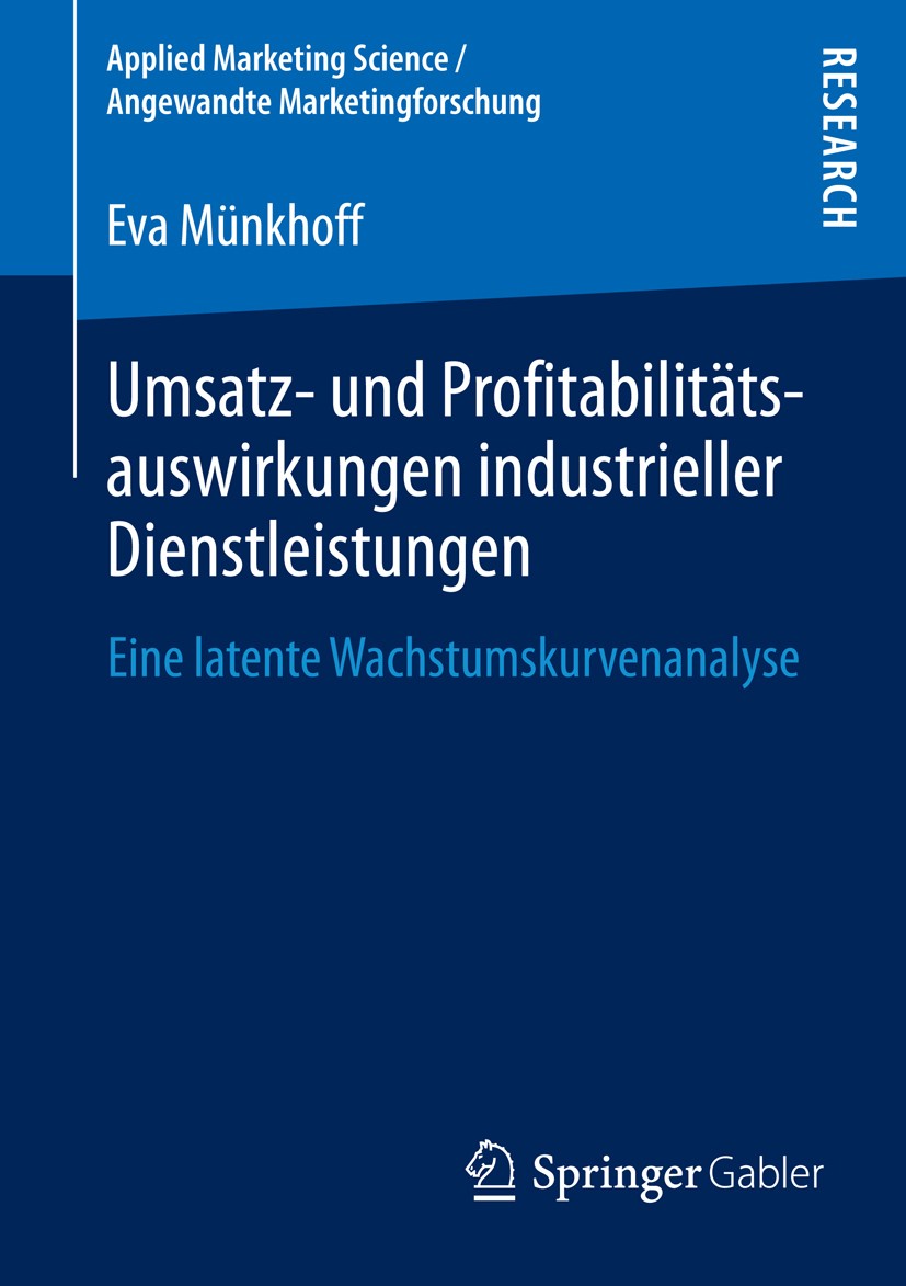 Titlebook: Umsatz- und Profitabilitätsauswirkungen industrieller Dienstleistungen; Eine latente Wachstu Eva Münkhoff Book 2013 Springer Fachmedien Wie Titlebook: Umsatz- und Profitabilitätsauswirkungen industrieller Dienstleistungen; Eine latente Wachstu Eva Münkhoff Book 2013 Springer Fachmedien Wie