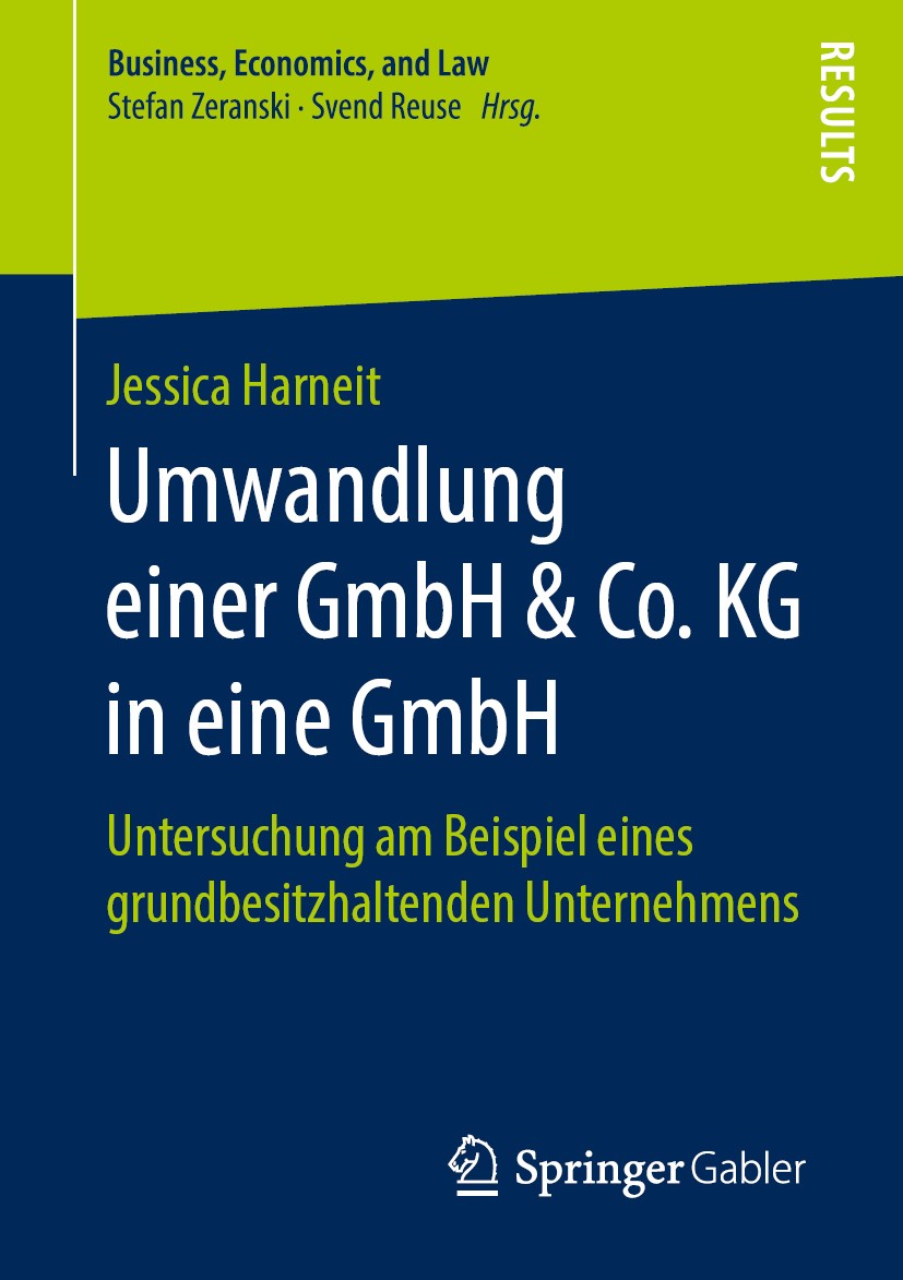 Titlebook: Umwandlung einer GmbH & Co. KG in eine GmbH; Untersuchung am Beis Jessica Harneit Book 2019 Der/die Herausgeber bzw. der/die Autor(en), exk Titlebook: Umwandlung einer GmbH & Co. KG in eine GmbH; Untersuchung am Beis Jessica Harneit Book 2019 Der/die Herausgeber bzw. der/die Autor(en), exk
