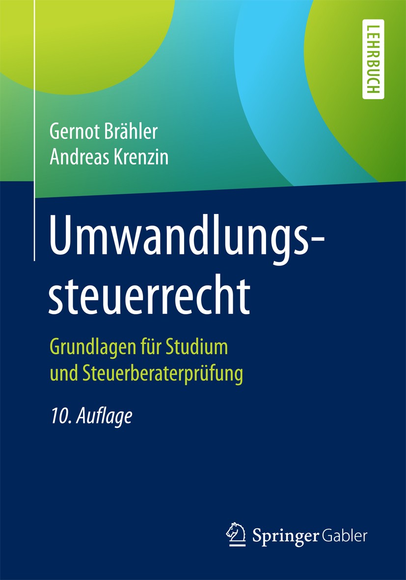 Titlebook: Umwandlungssteuerrecht; Grundlagen für Studi Gernot Brähler,Andreas Krenzin Textbook 201710th edition Springer Fachmedien Wiesbaden GmbH 20 Titlebook: Umwandlungssteuerrecht; Grundlagen für Studi Gernot Brähler,Andreas Krenzin Textbook 201710th edition Springer Fachmedien Wiesbaden GmbH 20