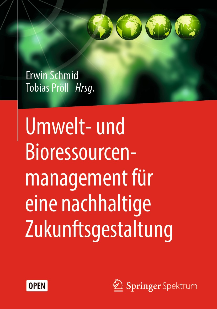Titlebook: Umwelt- und Bioressourcenmanagement für eine nachhaltige Zukunftsgestaltung; Erwin Schmid,Tobias Pröll Textbook‘‘‘‘‘‘‘‘ 2020 Der/die Herau Titlebook: Umwelt- und Bioressourcenmanagement für eine nachhaltige Zukunftsgestaltung; Erwin Schmid,Tobias Pröll Textbook‘‘‘‘‘‘‘‘ 2020 Der/die Herau
