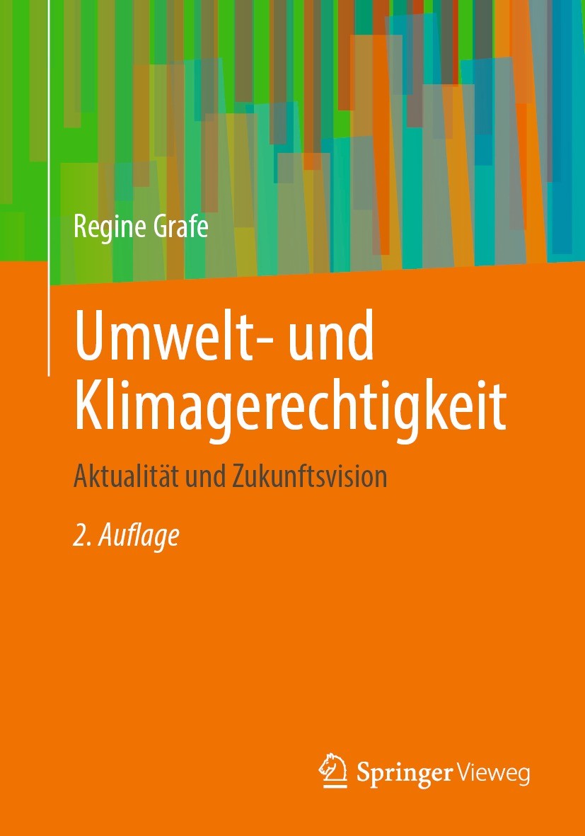 Titlebook: Umwelt- und Klimagerechtigkeit; Aktualität und Zukun Regine Grafe Textbook 2022Latest edition Springer Fachmedien Wiesbaden GmbH, ein Teil Titlebook: Umwelt- und Klimagerechtigkeit; Aktualität und Zukun Regine Grafe Textbook 2022Latest edition Springer Fachmedien Wiesbaden GmbH, ein Teil