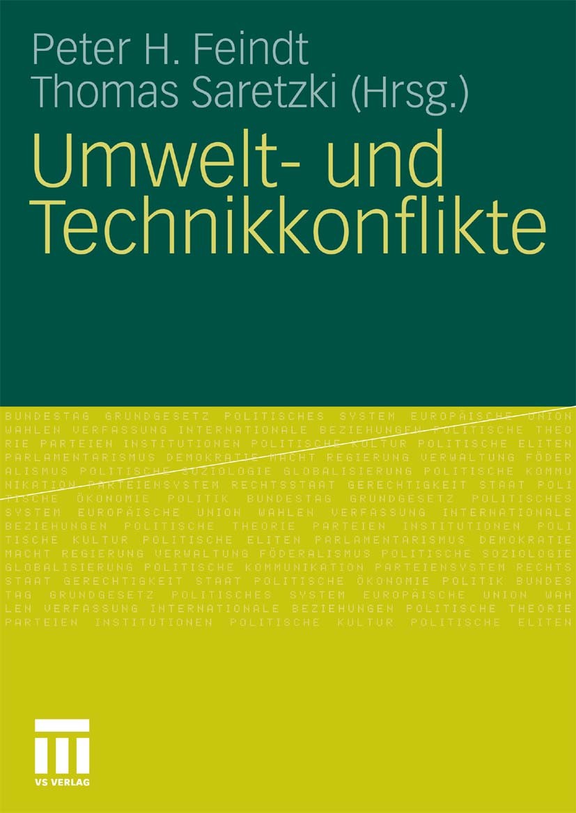 Titlebook: Umwelt- und Technikkonflikte; Peter H. Feindt,Thomas Saretzki Book 2010 VS Verlag für Sozialwissenschaften | Springer Fachmedien Wiesbaden Titlebook: Umwelt- und Technikkonflikte; Peter H. Feindt,Thomas Saretzki Book 2010 VS Verlag für Sozialwissenschaften | Springer Fachmedien Wiesbaden