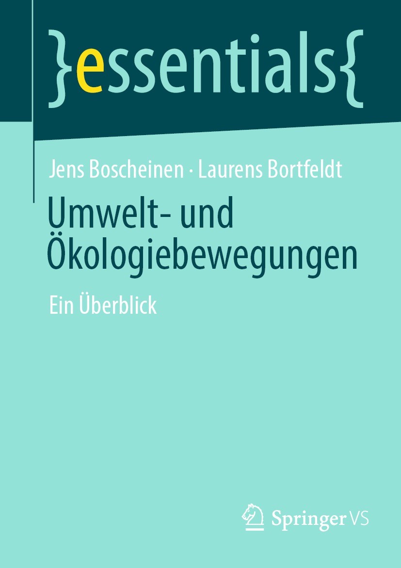 Titlebook: Umwelt- und Ökologiebewegungen; Ein Überblick Jens Boscheinen,Laurens Bortfeldt Book 2021 Der/die Herausgeber bzw. der/die Autor(en), exklu Titlebook: Umwelt- und Ökologiebewegungen; Ein Überblick Jens Boscheinen,Laurens Bortfeldt Book 2021 Der/die Herausgeber bzw. der/die Autor(en), exklu