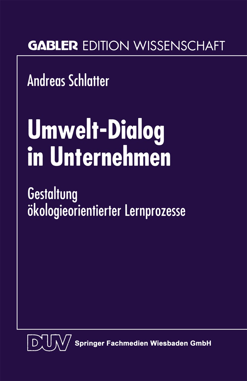 Titlebook: Umwelt-Dialog in Unternehmen; Gestaltung ökologieo Andreas Schlatter Book 1998 Springer Fachmedien Wiesbaden 1998 Handel.Informationssystem Titlebook: Umwelt-Dialog in Unternehmen; Gestaltung ökologieo Andreas Schlatter Book 1998 Springer Fachmedien Wiesbaden 1998 Handel.Informationssystem