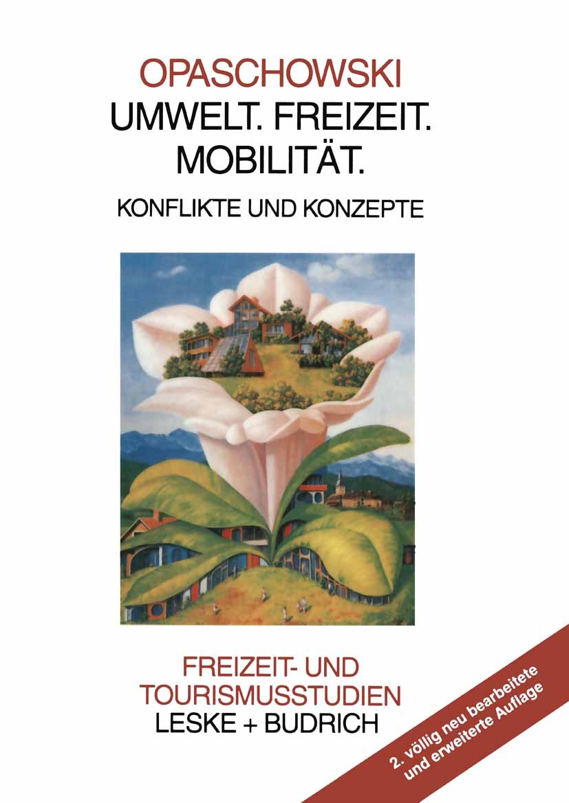 Titlebook: Umwelt. Freizeit. Mobilität; Konflikte und Konzep Horst W. Opaschowski Book 1999Latest edition Leske + Budrich, Opladen 1999 Ausbeutung.Bev Titlebook: Umwelt. Freizeit. Mobilität; Konflikte und Konzep Horst W. Opaschowski Book 1999Latest edition Leske + Budrich, Opladen 1999 Ausbeutung.Bev