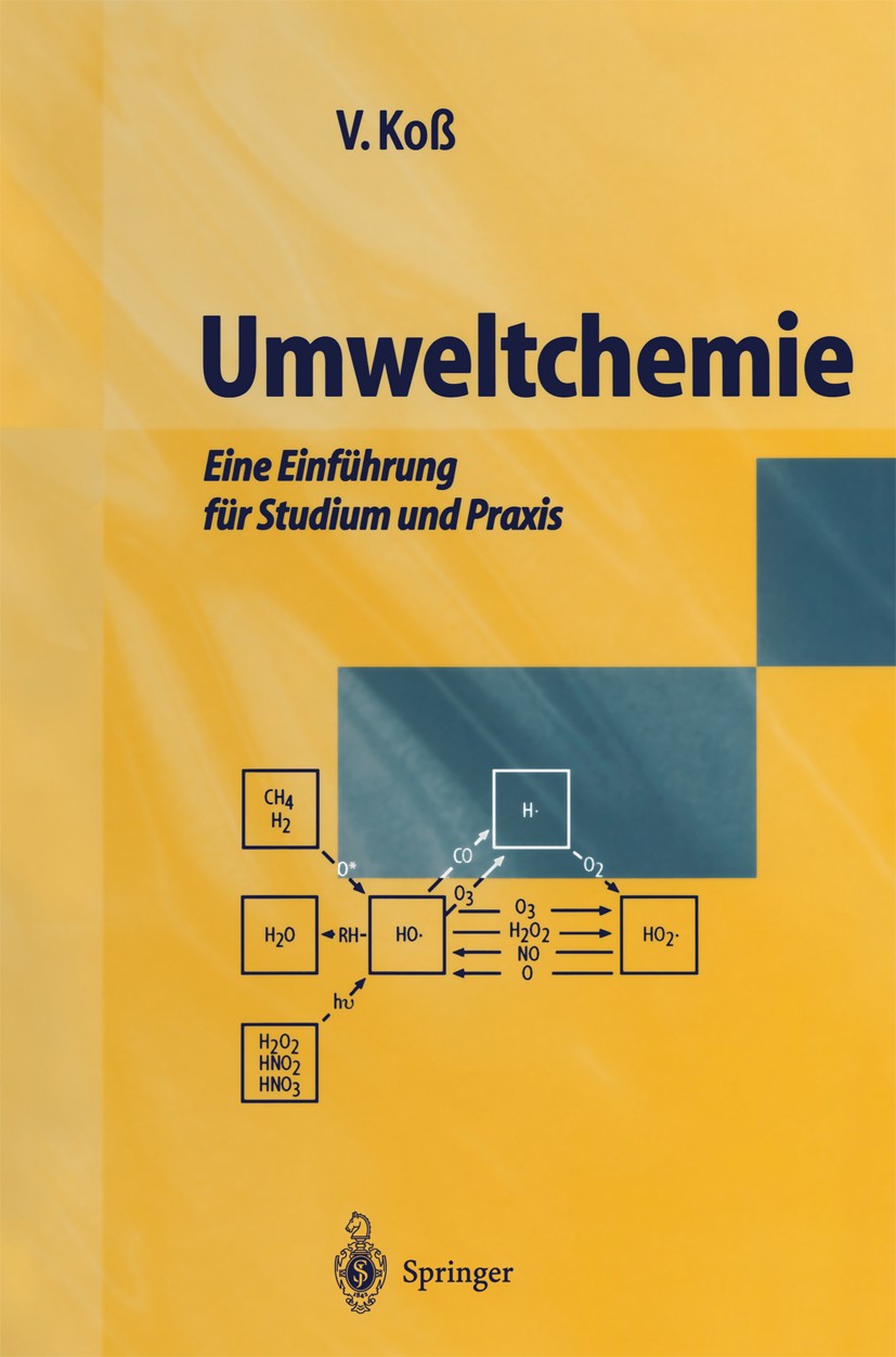 Titlebook: Umweltchemie; Eine Einführung für Volker Koß Textbook 1997 Springer-Verlag Berlin Heidelberg 1997 Altlasten.Boden.Flüsse.Grundwasser.Humin Titlebook: Umweltchemie; Eine Einführung für Volker Koß Textbook 1997 Springer-Verlag Berlin Heidelberg 1997 Altlasten.Boden.Flüsse.Grundwasser.Humin