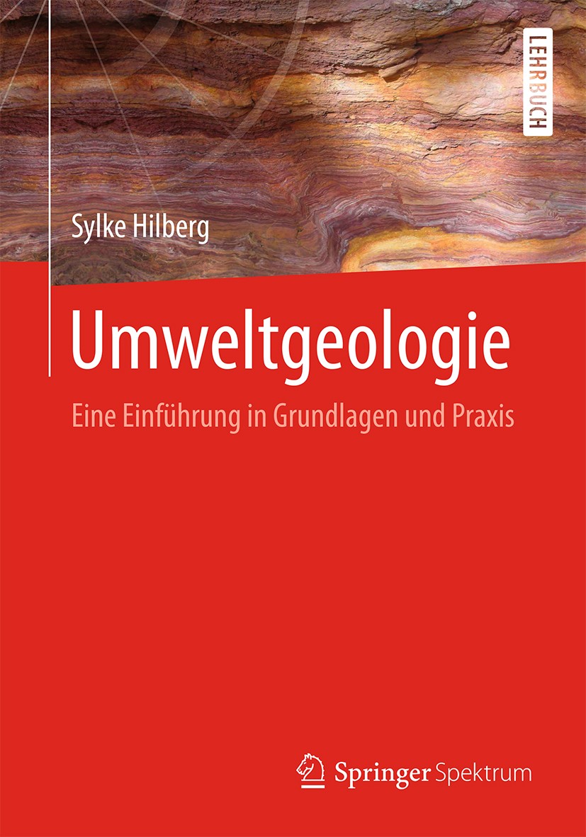 Titlebook: Umweltgeologie; Eine Einführung in G Sylke Hilberg Textbook 20151st edition Springer-Verlag Berlin Heidelberg 2015 Altlasten.Atmosphäre.Ene Titlebook: Umweltgeologie; Eine Einführung in G Sylke Hilberg Textbook 20151st edition Springer-Verlag Berlin Heidelberg 2015 Altlasten.Atmosphäre.Ene