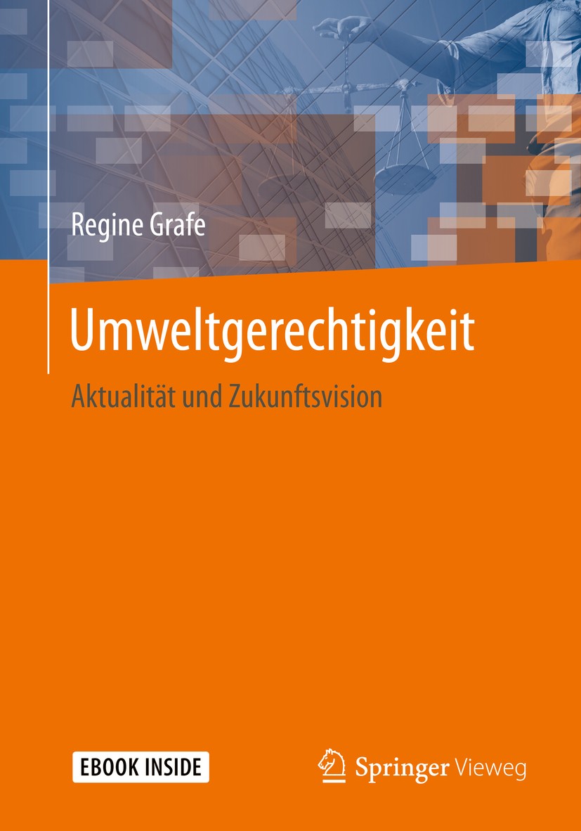 Titlebook: Umweltgerechtigkeit; Aktualität und Zukun Regine Grafe Textbook 20201st edition Springer Fachmedien Wiesbaden GmbH, ein Teil von Springer N Titlebook: Umweltgerechtigkeit; Aktualität und Zukun Regine Grafe Textbook 20201st edition Springer Fachmedien Wiesbaden GmbH, ein Teil von Springer N