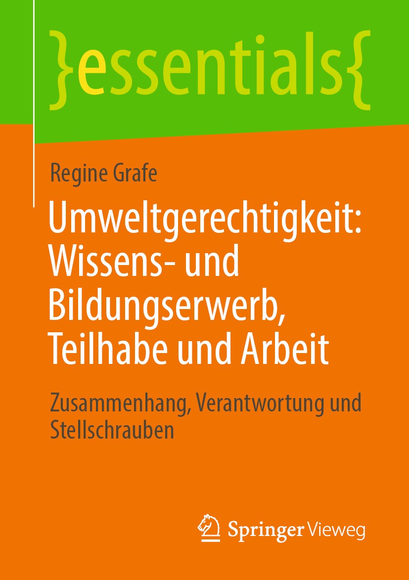 Titlebook: Umweltgerechtigkeit: Wissens- und Bildungserwerb, Teilhabe und Arbeit; Zusammenhang, Verant Regine Grafe Book 2020 Der/die Herausgeber bzw. Titlebook: Umweltgerechtigkeit: Wissens- und Bildungserwerb, Teilhabe und Arbeit; Zusammenhang, Verant Regine Grafe Book 2020 Der/die Herausgeber bzw.