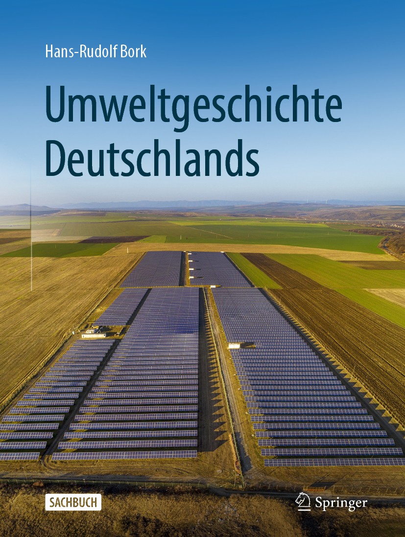 Titlebook: Umweltgeschichte Deutschlands; Hans-Rudolf Bork Book 2020 Der/die Herausgeber bzw. der/die Autor(en), exklusiv lizenziert an Springer-Verl Titlebook: Umweltgeschichte Deutschlands; Hans-Rudolf Bork Book 2020 Der/die Herausgeber bzw. der/die Autor(en), exklusiv lizenziert an Springer-Verl