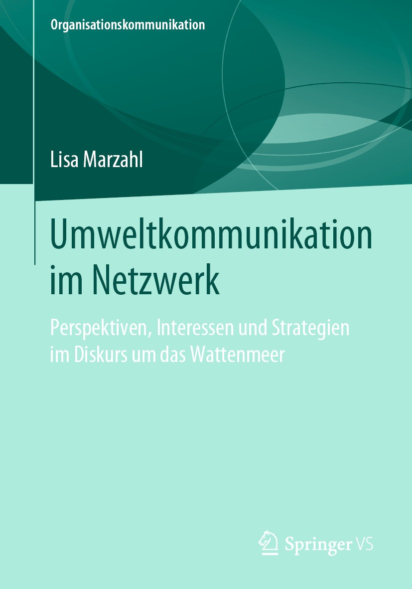 Titlebook: Umweltkommunikation im Netzwerk; Perspektiven, Intere Lisa Marzahl Book 2019 Springer Fachmedien Wiesbaden GmbH, ein Teil von Springer Natu Titlebook: Umweltkommunikation im Netzwerk; Perspektiven, Intere Lisa Marzahl Book 2019 Springer Fachmedien Wiesbaden GmbH, ein Teil von Springer Natu
