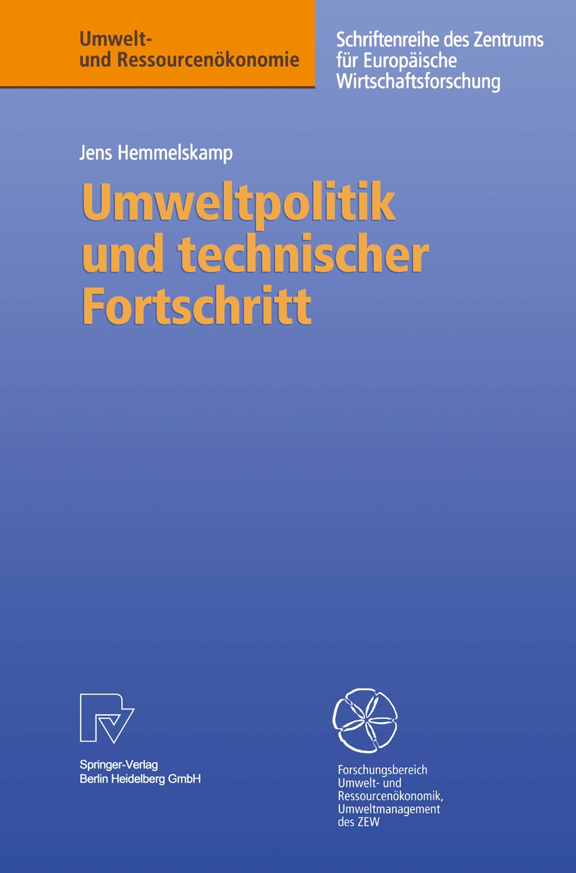 Titlebook: Umweltpolitik und technischer Fortschritt; Eine theoretische un Jens Hemmelskamp Book 1999 Springer-Verlag Berlin Heidelberg 1999 Emissione Titlebook: Umweltpolitik und technischer Fortschritt; Eine theoretische un Jens Hemmelskamp Book 1999 Springer-Verlag Berlin Heidelberg 1999 Emissione