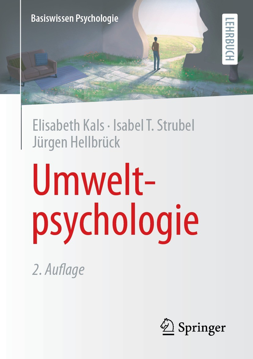 Titlebook: Umweltpsychologie; Elisabeth Kals,Isabel T. Strubel,Jürgen Hellbrück Textbook 2023Latest edition Der/die Herausgeber bzw. der/die Autor(en Titlebook: Umweltpsychologie; Elisabeth Kals,Isabel T. Strubel,Jürgen Hellbrück Textbook 2023Latest edition Der/die Herausgeber bzw. der/die Autor(en