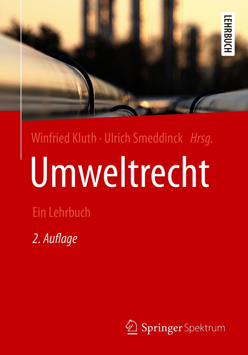 Titlebook: Umweltrecht; Ein Lehrbuch Winfried Kluth,Ulrich Smeddinck Textbook 2020Latest edition Springer-Verlag GmbH Deutschland, ein Teil von Spring Titlebook: Umweltrecht; Ein Lehrbuch Winfried Kluth,Ulrich Smeddinck Textbook 2020Latest edition Springer-Verlag GmbH Deutschland, ein Teil von Spring