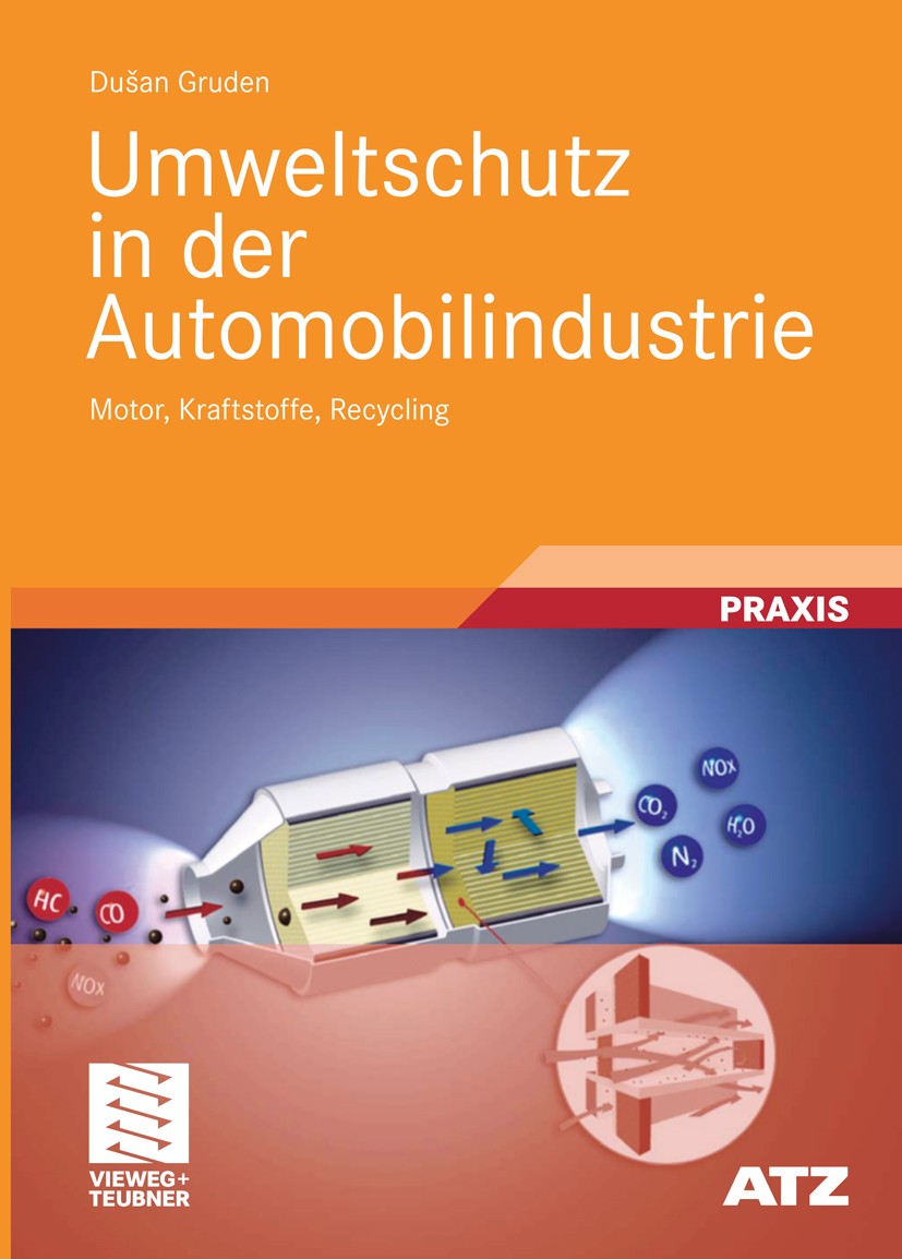 Titlebook: Umweltschutz in der Automobilindustrie; Motor, Kraftstoffe, Dušan Gruden Book 2008 Vieweg+Teubner Verlag | Springer Fachmedien Wiesbaden G Titlebook: Umweltschutz in der Automobilindustrie; Motor, Kraftstoffe, Dušan Gruden Book 2008 Vieweg+Teubner Verlag | Springer Fachmedien Wiesbaden G