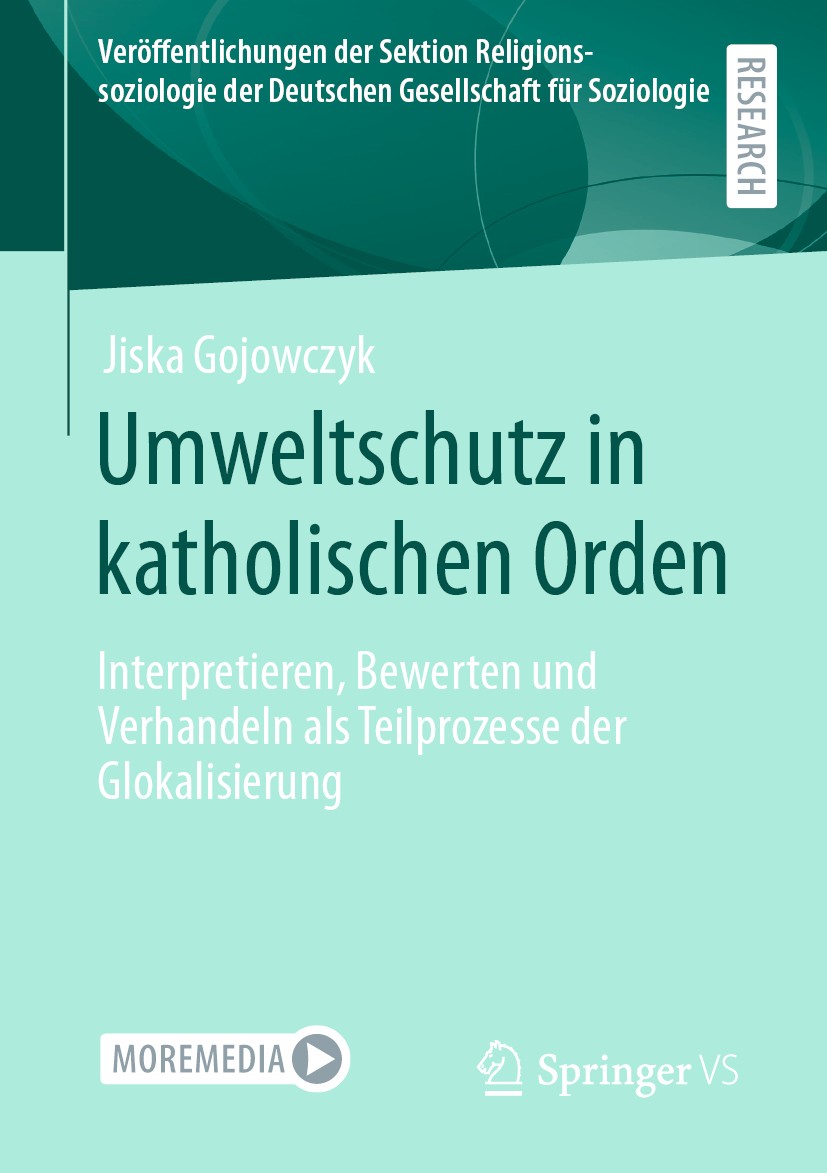 Titlebook: Umweltschutz in katholischen Orden; Interpretieren, Bewe Jiska Gojowczyk Book 2020 Der/die Herausgeber bzw. der/die Autor(en), exklusiv liz Titlebook: Umweltschutz in katholischen Orden; Interpretieren, Bewe Jiska Gojowczyk Book 2020 Der/die Herausgeber bzw. der/die Autor(en), exklusiv liz