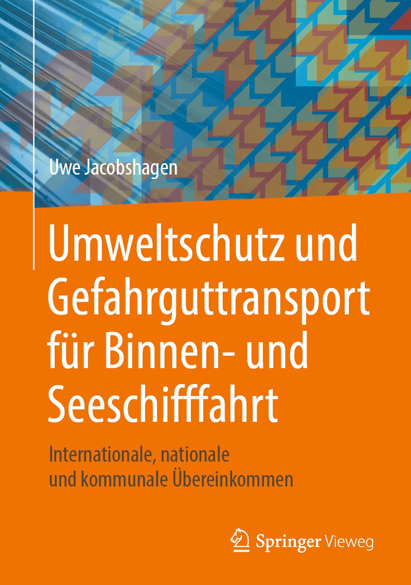 Titlebook: Umweltschutz und Gefahrguttransport für Binnen- und Seeschifffahrt; Internationale, nati Uwe Jacobshagen Textbook 2019 Springer Fachmedien Titlebook: Umweltschutz und Gefahrguttransport für Binnen- und Seeschifffahrt; Internationale, nati Uwe Jacobshagen Textbook 2019 Springer Fachmedien