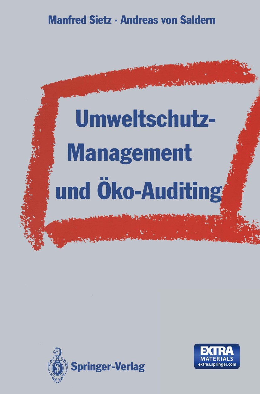 Titlebook: Umweltschutz-Management und Öko-Auditing; Manfred Sietz,Andreas Saldern Book 1993 Springer-Verlag Berlin Heidelberg 1993 Auditing.Handel.I Titlebook: Umweltschutz-Management und Öko-Auditing; Manfred Sietz,Andreas Saldern Book 1993 Springer-Verlag Berlin Heidelberg 1993 Auditing.Handel.I