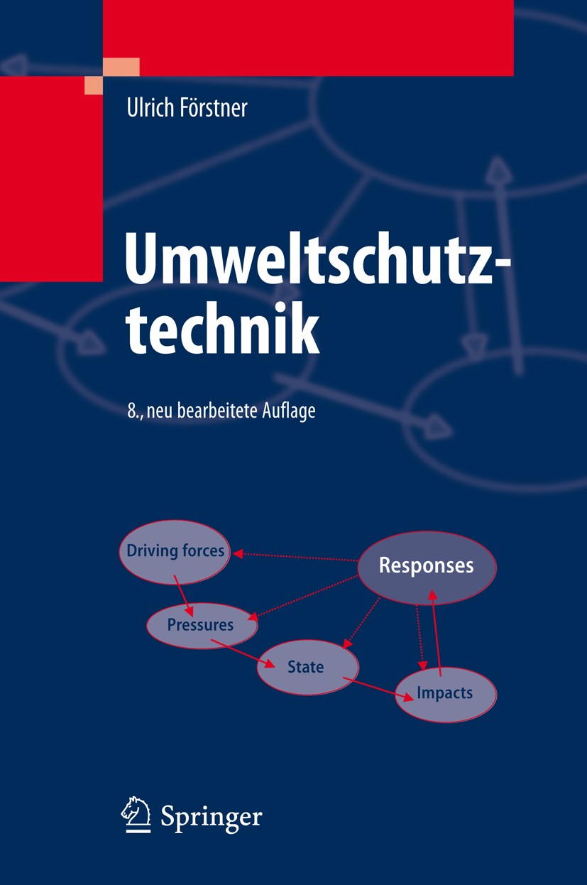 Titlebook: Umweltschutztechnik; Ulrich Förstner Book 20128th edition Springer-Verlag Berlin Heidelberg 2012 Abfall.Bodenschutz.Energie.Gefahrstoffe.K Titlebook: Umweltschutztechnik; Ulrich Förstner Book 20128th edition Springer-Verlag Berlin Heidelberg 2012 Abfall.Bodenschutz.Energie.Gefahrstoffe.K