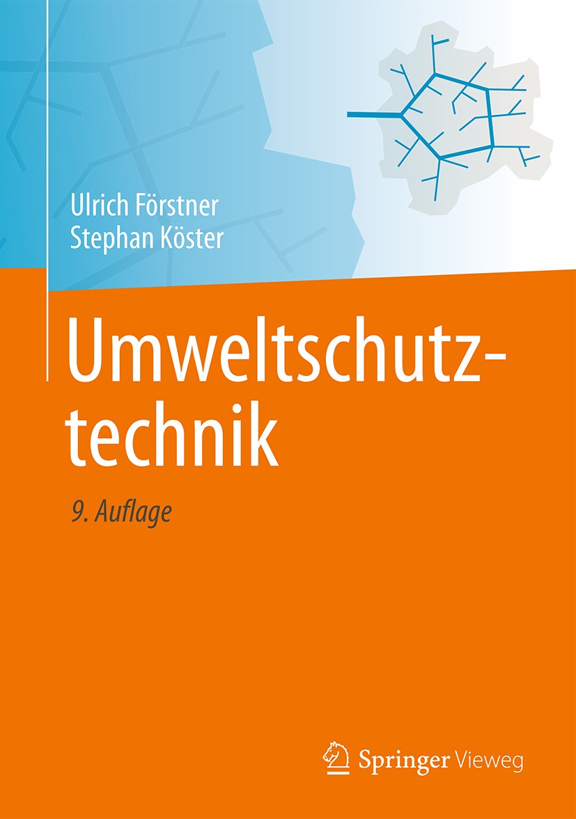 Titlebook: Umweltschutztechnik; Ulrich Förstner,Stephan Köster Book 2018Latest edition Springer-Verlag Berlin Heidelberg 2018 Abfall.Bodenschutz.Ener Titlebook: Umweltschutztechnik; Ulrich Förstner,Stephan Köster Book 2018Latest edition Springer-Verlag Berlin Heidelberg 2018 Abfall.Bodenschutz.Ener