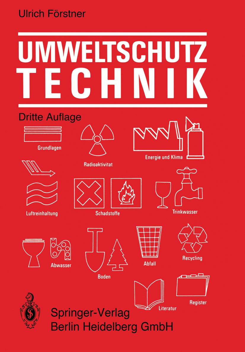 Titlebook: Umweltschutztechnik; Eine Einführung Ulrich Förstner Textbook 19923rd edition Springer-Verlag Berlin Heidelberg 1992 Abfallaufbereitung.Bod Titlebook: Umweltschutztechnik; Eine Einführung Ulrich Förstner Textbook 19923rd edition Springer-Verlag Berlin Heidelberg 1992 Abfallaufbereitung.Bod