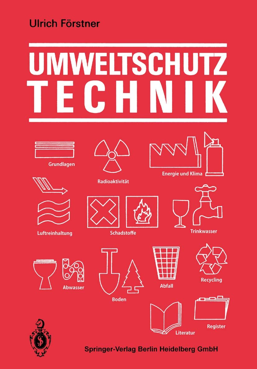 Titlebook: Umweltschutztechnik; Eine Einführung Ulrich Förstner Textbook 19901st edition Springer-Verlag Berlin Heidelberg 1990 Abfallaufbereitung.Bod Titlebook: Umweltschutztechnik; Eine Einführung Ulrich Förstner Textbook 19901st edition Springer-Verlag Berlin Heidelberg 1990 Abfallaufbereitung.Bod