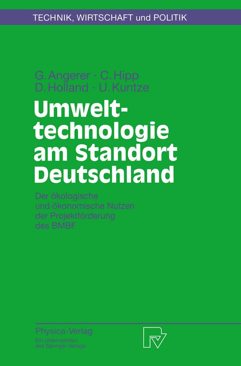 Titlebook: Umwelttechnologie am Standort Deutschland; Der ökologische und Gerhard Angerer,Christiane Hipp,Uwe Kuntze Book 1997 Physica-Verlag Berlin Titlebook: Umwelttechnologie am Standort Deutschland; Der ökologische und Gerhard Angerer,Christiane Hipp,Uwe Kuntze Book 1997 Physica-Verlag Berlin