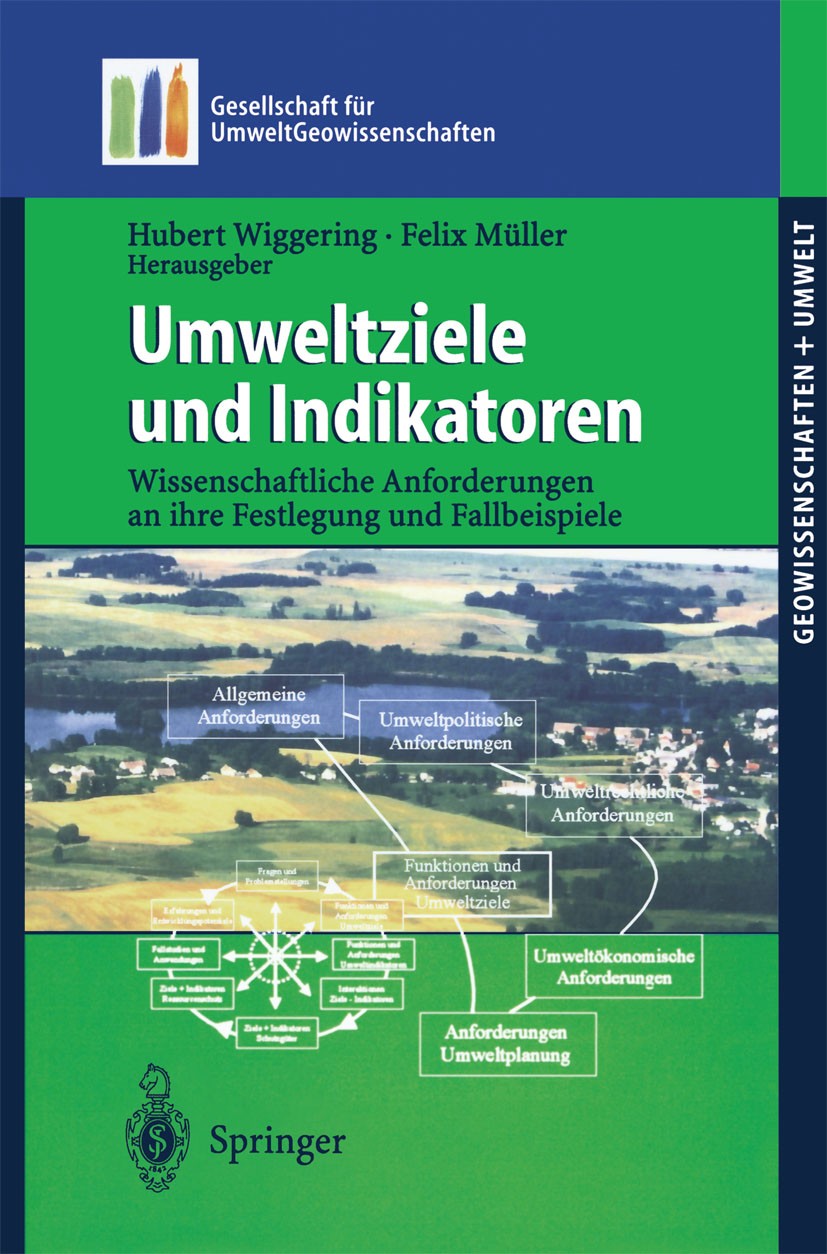 Titlebook: Umweltziele und Indikatoren; Wissenschaftliche An Hubert Wiggering,Felix Müller Book 2004 Springer-Verlag Berlin Heidelberg 2004 Agenda 21. Titlebook: Umweltziele und Indikatoren; Wissenschaftliche An Hubert Wiggering,Felix Müller Book 2004 Springer-Verlag Berlin Heidelberg 2004 Agenda 21.