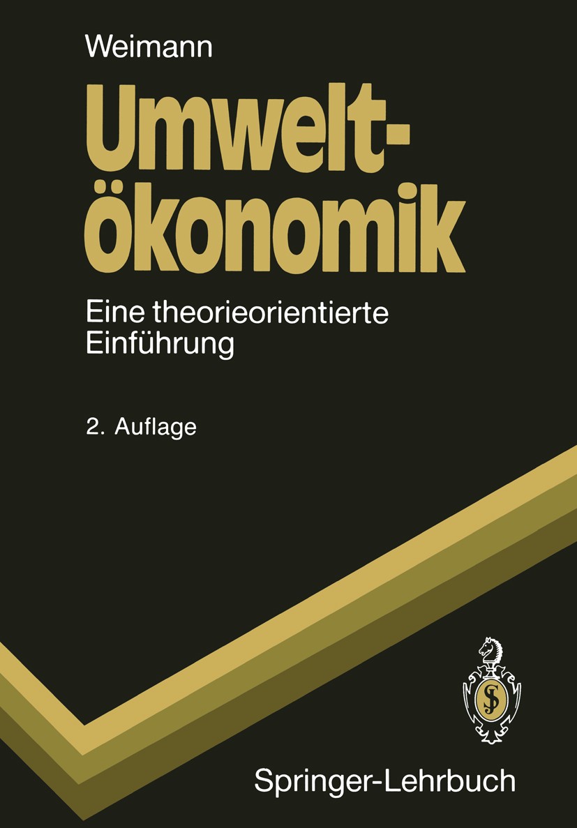 Titlebook: Umweltökonomik; Eine theorieorientie Joachim Weimann Textbook 19912nd edition Springer-Verlag Berlin Heidelberg 1991 Externe Effekte.Instru Titlebook: Umweltökonomik; Eine theorieorientie Joachim Weimann Textbook 19912nd edition Springer-Verlag Berlin Heidelberg 1991 Externe Effekte.Instru
