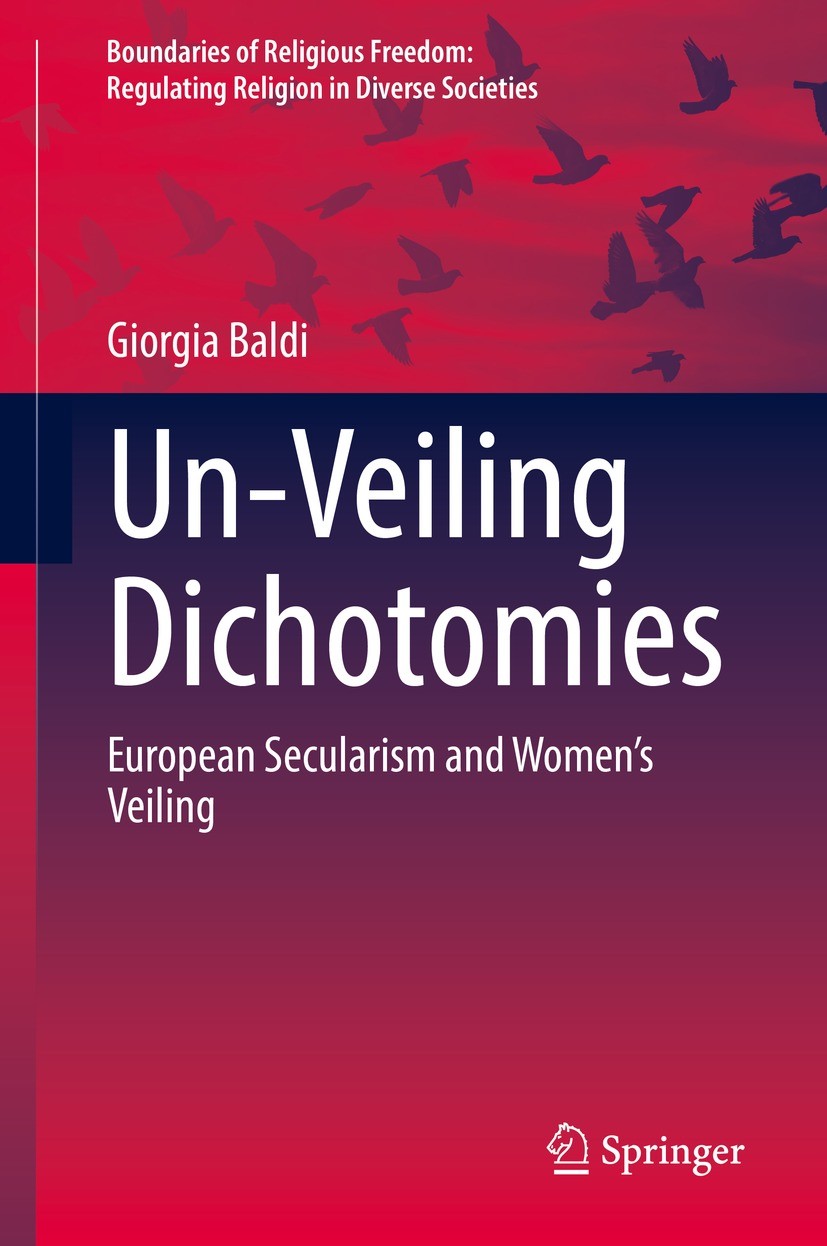 Titlebook: Un-Veiling Dichotomies; European Secularism Giorgia Baldi Book 2021 Springer Nature Switzerland AG 2021 Headscarf debate Europe.Women and Titlebook: Un-Veiling Dichotomies; European Secularism Giorgia Baldi Book 2021 Springer Nature Switzerland AG 2021 Headscarf debate Europe.Women and