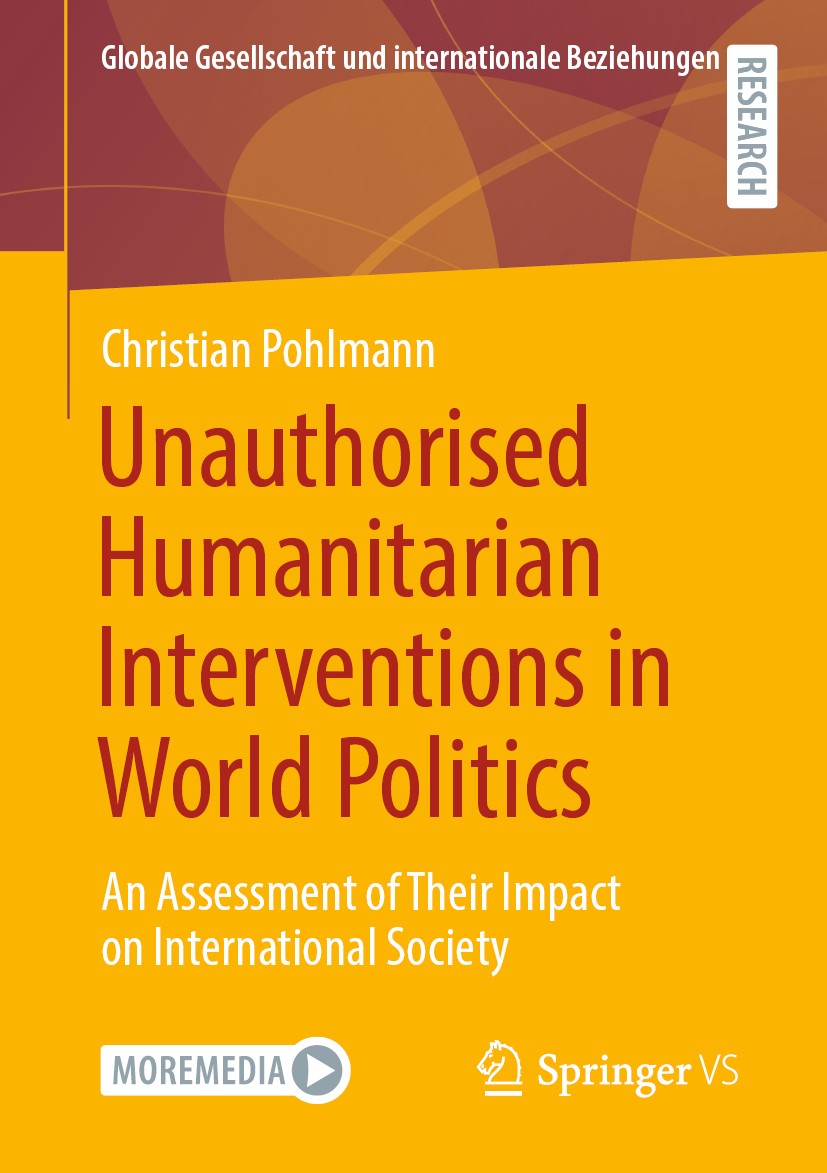 Titlebook: Unauthorised Humanitarian Interventions in World Politics; An Assessment of The Christian Pohlmann Book 2021 The Editor(s) (if applicable) Titlebook: Unauthorised Humanitarian Interventions in World Politics; An Assessment of The Christian Pohlmann Book 2021 The Editor(s) (if applicable)