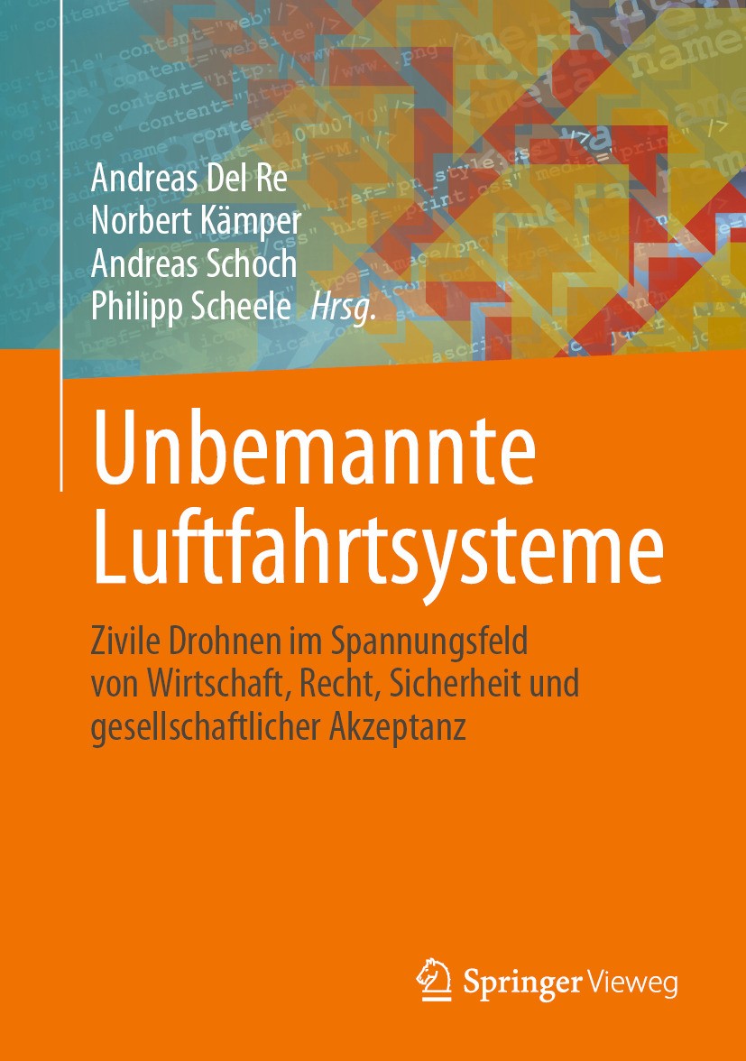 Titlebook: Unbemannte Luftfahrtsysteme; Zivile Drohnen im Sp Andreas Del Re,Norbert Kämper,Philipp Scheele Book 2024 Der/die Herausgeber bzw. der/die Titlebook: Unbemannte Luftfahrtsysteme; Zivile Drohnen im Sp Andreas Del Re,Norbert Kämper,Philipp Scheele Book 2024 Der/die Herausgeber bzw. der/die