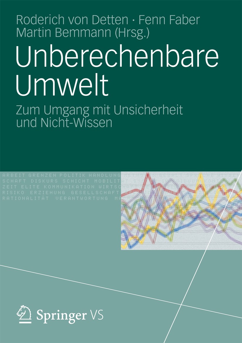 Titlebook: Unberechenbare Umwelt; Zum Umgang mit Unsic Roderich von Detten,Fenn Faber,Martin Bemmann Book 2013 Springer Fachmedien Wiesbaden 2013 Klim Titlebook: Unberechenbare Umwelt; Zum Umgang mit Unsic Roderich von Detten,Fenn Faber,Martin Bemmann Book 2013 Springer Fachmedien Wiesbaden 2013 Klim