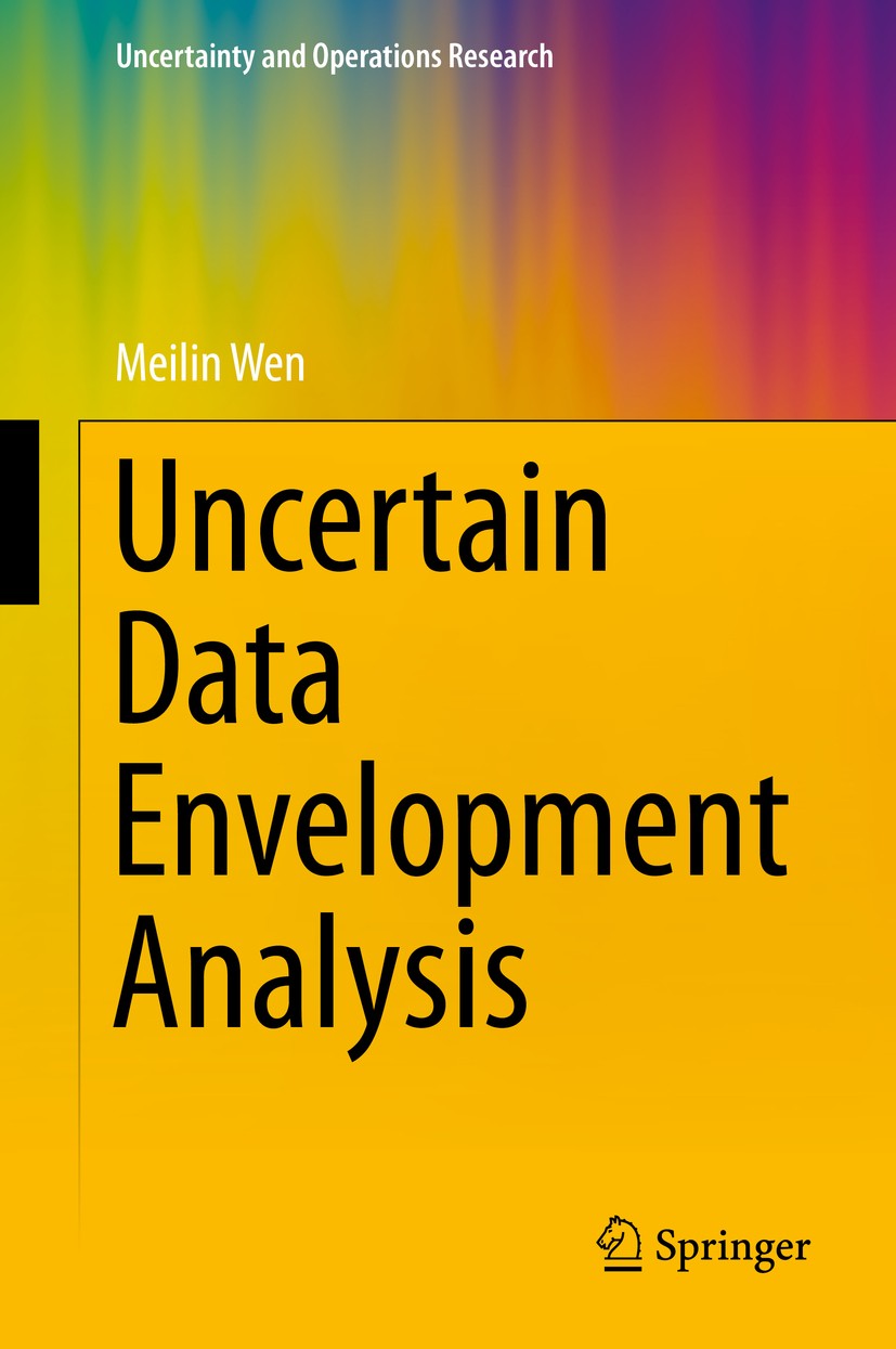 Titlebook: Uncertain Data Envelopment Analysis; Meilin Wen Book 2015 Springer-Verlag Berlin Heidelberg 2015 Congestion analysis.Credibility variable. Titlebook: Uncertain Data Envelopment Analysis; Meilin Wen Book 2015 Springer-Verlag Berlin Heidelberg 2015 Congestion analysis.Credibility variable.