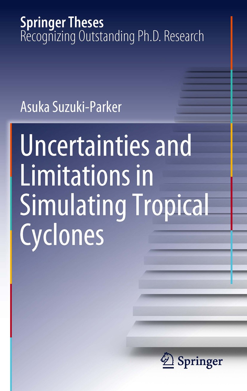 Titlebook: Uncertainties and Limitations in Simulating Tropical Cyclones; Asuka Suzuki-Parker Book 2012 Springer-Verlag Berlin Heidelberg 2012 Genera Titlebook: Uncertainties and Limitations in Simulating Tropical Cyclones; Asuka Suzuki-Parker Book 2012 Springer-Verlag Berlin Heidelberg 2012 Genera