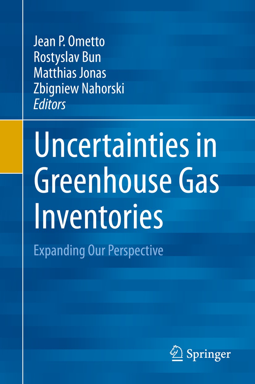 Titlebook: Uncertainties in Greenhouse Gas Inventories; Expanding Our Perspe Jean P. Ometto,Rostyslav Bun,Zbigniew Nahorski Book 2015 Springer Interna Titlebook: Uncertainties in Greenhouse Gas Inventories; Expanding Our Perspe Jean P. Ometto,Rostyslav Bun,Zbigniew Nahorski Book 2015 Springer Interna
