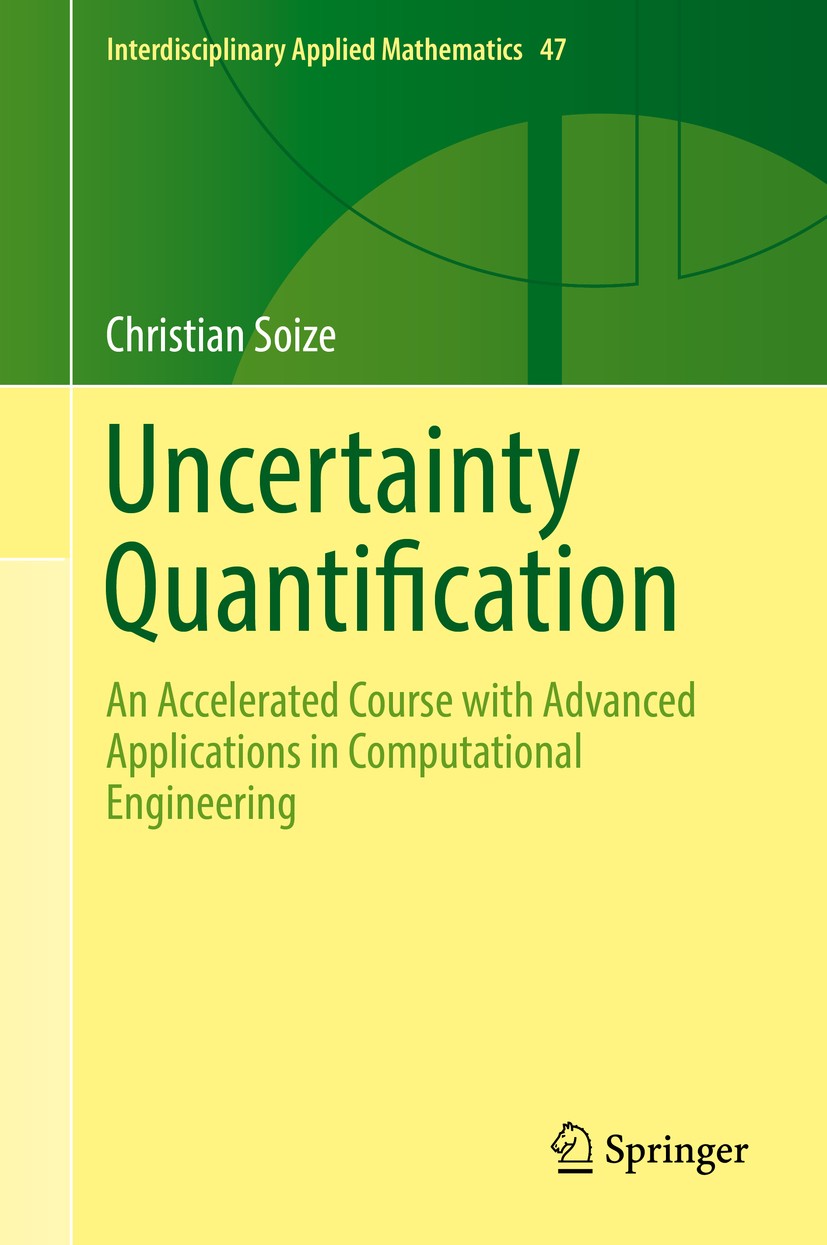 Titlebook: Uncertainty Quantification; An Accelerated Cours Christian Soize Textbook 2017 Springer International Publishing AG 2017 High Stochastic Di Titlebook: Uncertainty Quantification; An Accelerated Cours Christian Soize Textbook 2017 Springer International Publishing AG 2017 High Stochastic Di