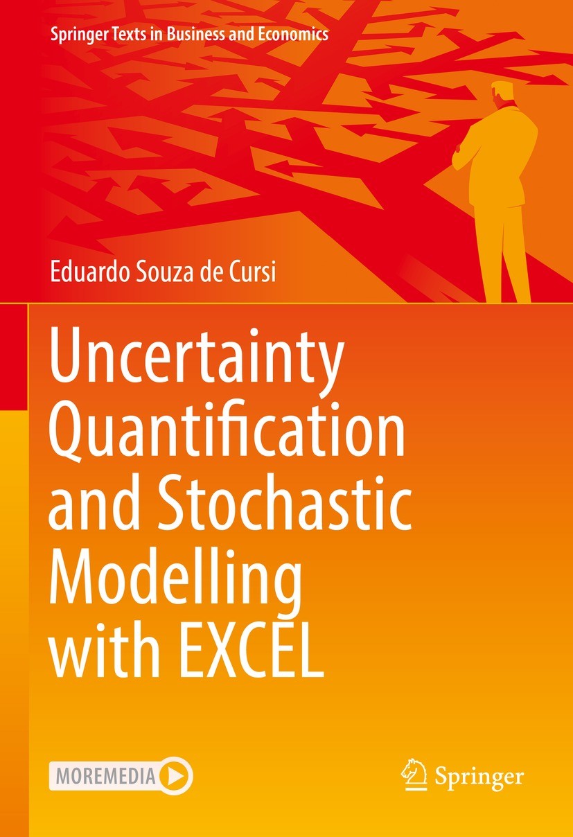 Titlebook: Uncertainty Quantification and Stochastic Modelling with EXCEL; Eduardo Souza de Cursi Textbook 2022 The Editor(s) (if applicable) and The Titlebook: Uncertainty Quantification and Stochastic Modelling with EXCEL; Eduardo Souza de Cursi Textbook 2022 The Editor(s) (if applicable) and The