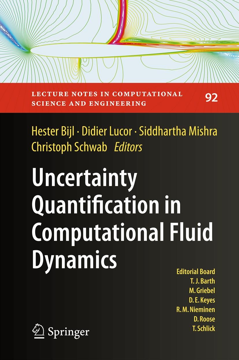 Titlebook: Uncertainty Quantification in Computational Fluid Dynamics; Hester Bijl,Didier Lucor,Christoph Schwab Book 2013 Springer International Pub Titlebook: Uncertainty Quantification in Computational Fluid Dynamics; Hester Bijl,Didier Lucor,Christoph Schwab Book 2013 Springer International Pub