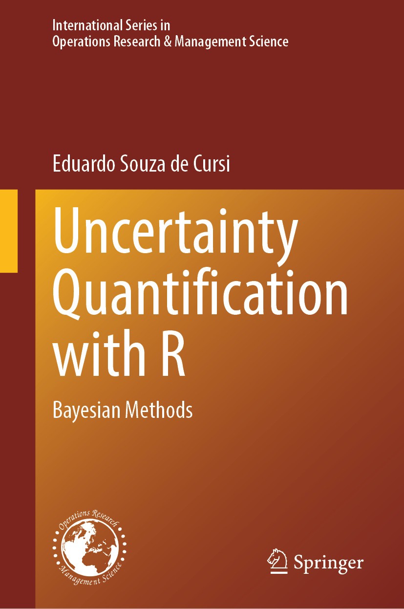 Titlebook: Uncertainty Quantification with R; Bayesian Methods Eduardo Souza de Cursi Book 2024 The Editor(s) (if applicable) and The Author(s), under Titlebook: Uncertainty Quantification with R; Bayesian Methods Eduardo Souza de Cursi Book 2024 The Editor(s) (if applicable) and The Author(s), under