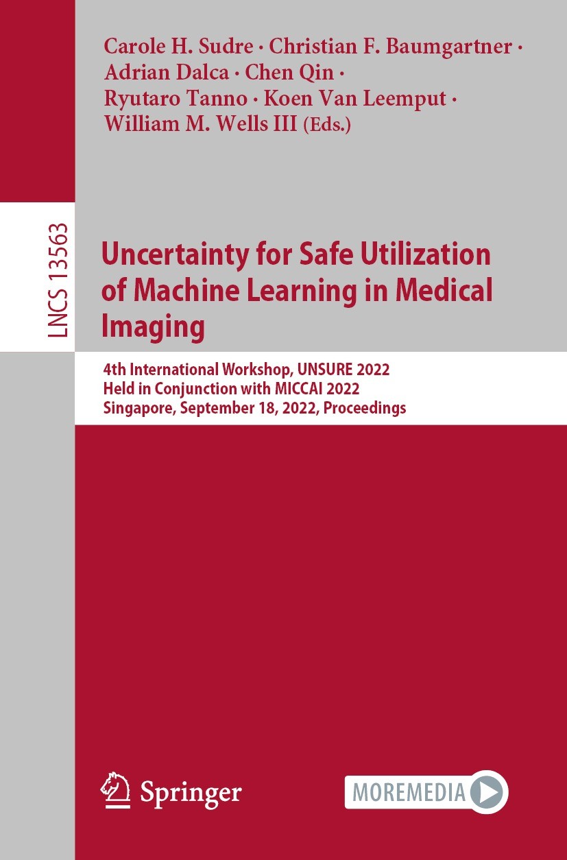 Titlebook: Uncertainty for Safe Utilization of Machine Learning in Medical Imaging; 4th International Wo Carole H. Sudre,Christian F. Baumgartner,Will Titlebook: Uncertainty for Safe Utilization of Machine Learning in Medical Imaging; 4th International Wo Carole H. Sudre,Christian F. Baumgartner,Will