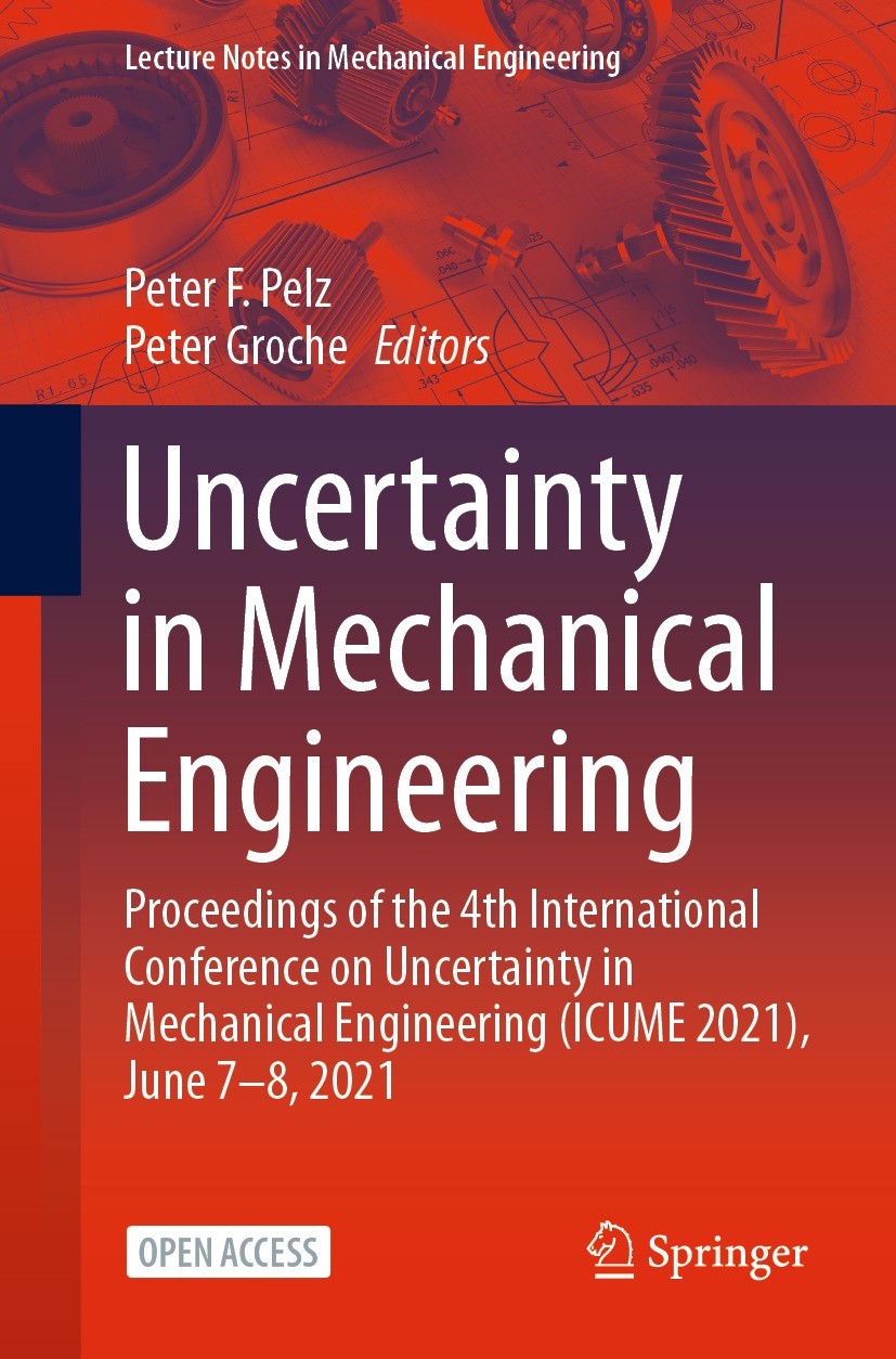 Titlebook: Uncertainty in Mechanical Engineering; Proceedings of the 4 Peter F. Pelz,Peter Groche Conference proceedings‘‘‘‘‘‘‘‘ 2021 The Editor(s) (i Titlebook: Uncertainty in Mechanical Engineering; Proceedings of the 4 Peter F. Pelz,Peter Groche Conference proceedings‘‘‘‘‘‘‘‘ 2021 The Editor(s) (i