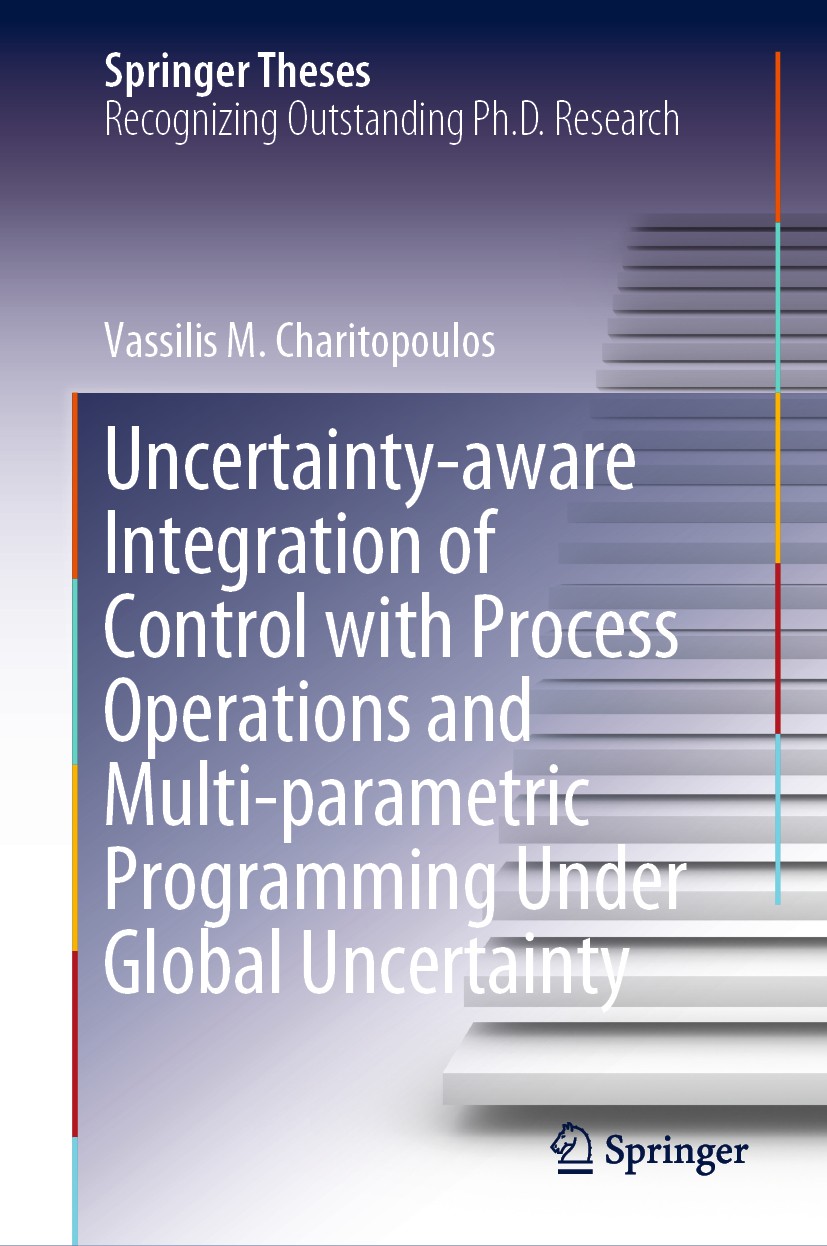 Titlebook: Uncertainty-aware Integration of Control with Process Operations and Multi-parametric Programming Un; Vassilis M. Charitopoulos Book 2020 Titlebook: Uncertainty-aware Integration of Control with Process Operations and Multi-parametric Programming Un; Vassilis M. Charitopoulos Book 2020