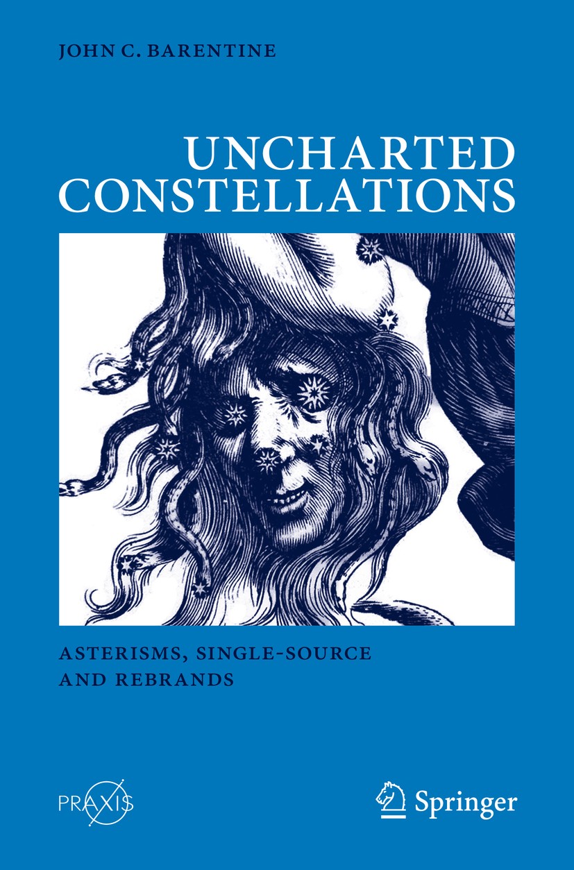 Titlebook: Uncharted Constellations; Asterisms, Single-So John C. Barentine Book 2016 Springer International Publishing Switzerland 2016 Historical as Titlebook: Uncharted Constellations; Asterisms, Single-So John C. Barentine Book 2016 Springer International Publishing Switzerland 2016 Historical as