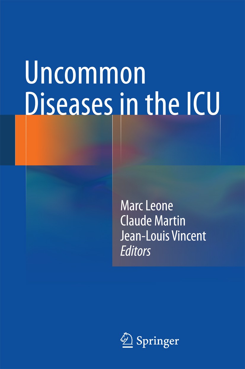 Titlebook: Uncommon Diseases in the ICU; Marc Leone,Claude Martin,Jean-Louis Vincent Book 2014 Springer International Publishing Switzerland 2014 Dia Titlebook: Uncommon Diseases in the ICU; Marc Leone,Claude Martin,Jean-Louis Vincent Book 2014 Springer International Publishing Switzerland 2014 Dia